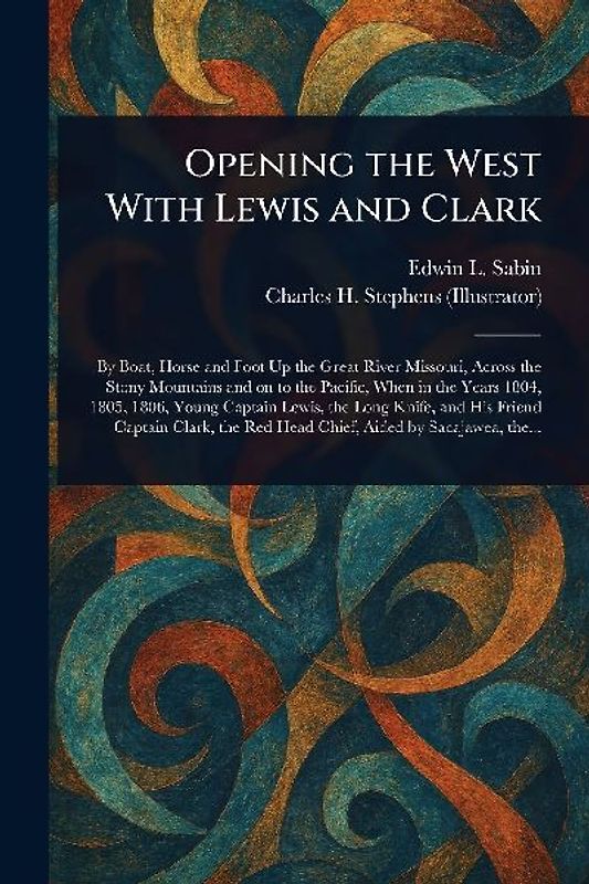 Opening the West With Lewis and Clark