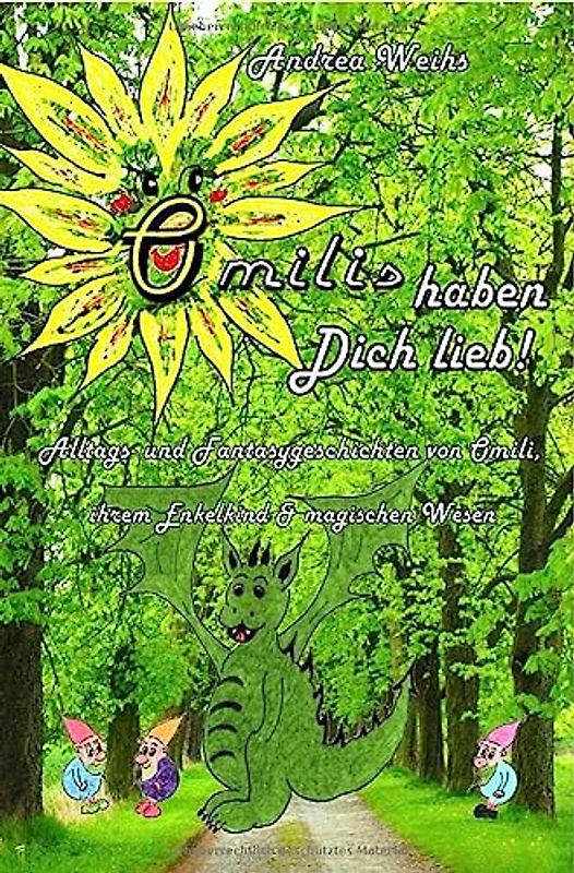 Omilis haben Dich lieb! Sonderedition - 24 Alltags- und Fantasygeschichten von Omili, ihrem Enkelkind & magischen Wesen