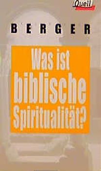 Was ist biblische Spiritualität?