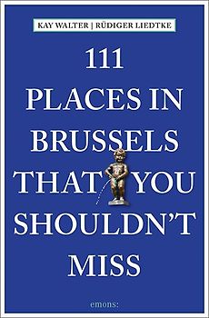 111 Places in Brussels That You Shouldn't Miss