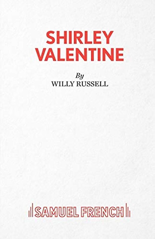 Shirley Valentine: A Play