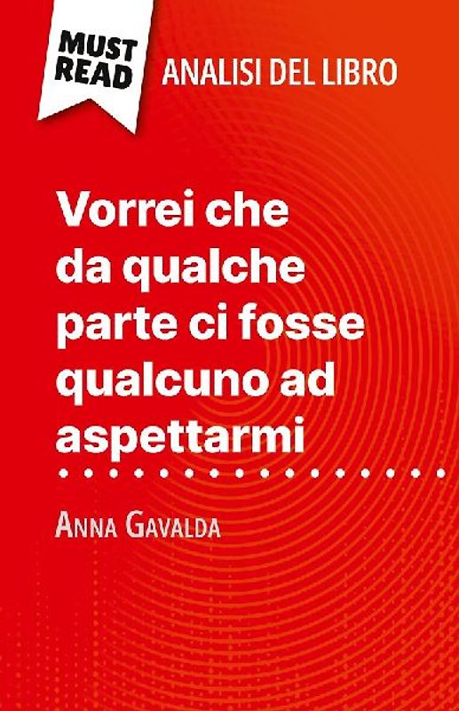 Vorrei che da qualche parte ci fosse qualcuno ad aspettarmi di Anna Gavalda (Analisi del libro)