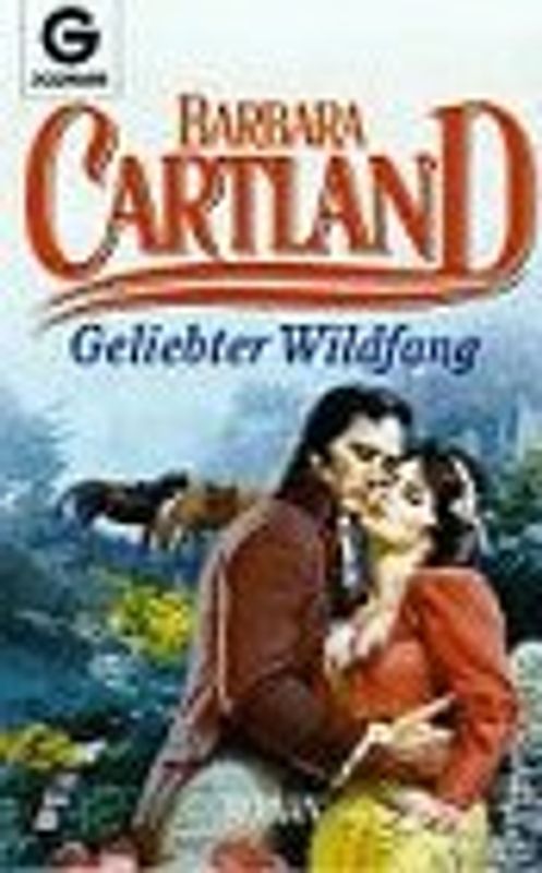 Geliebter Wildfang. Roman