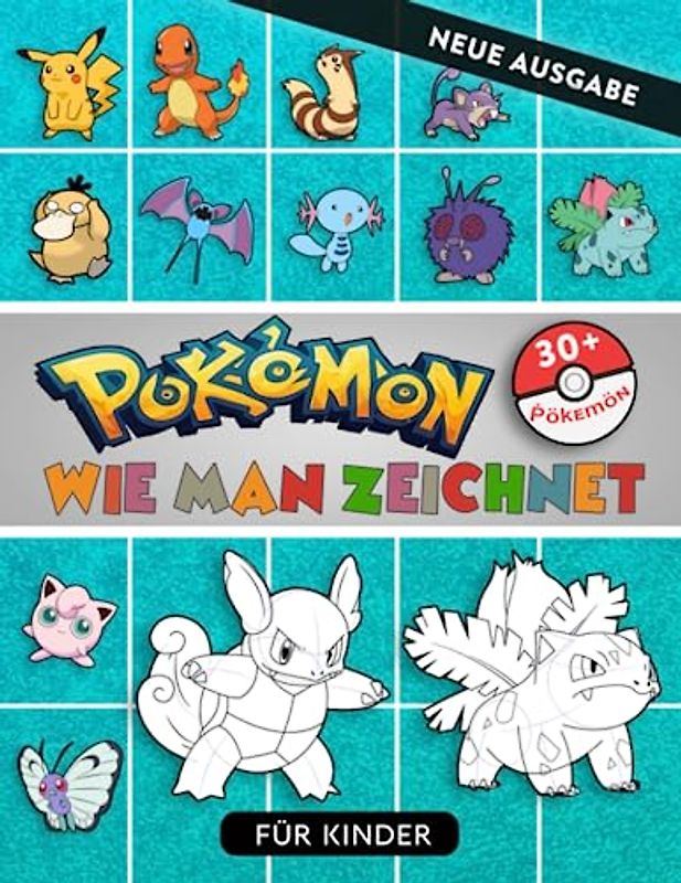 Wie Man Zeichnet Ṗökᴇmöɴ Für Kinder: Anleitung zum Zeichnen für Kinder, Erwachsene und Jugendliche | Eine einfache Methode und Schritt-für-Schritt-Illustrationen zum Zeichnen Ihrer Lieblingskunst