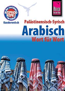 Reise Know-How Kauderwelsch Palästinensisch-Syrisch-Arabisch - Wort für Wort. Kauderwelsch-Sprachführer Band 75