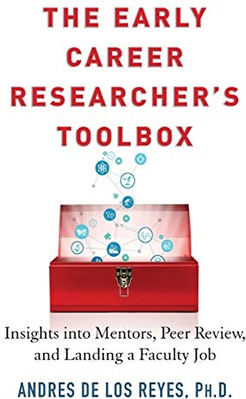The Early Career Researcher's Toolbox: Insights Into Mentors, Peer Review, and Landing a Faculty Job