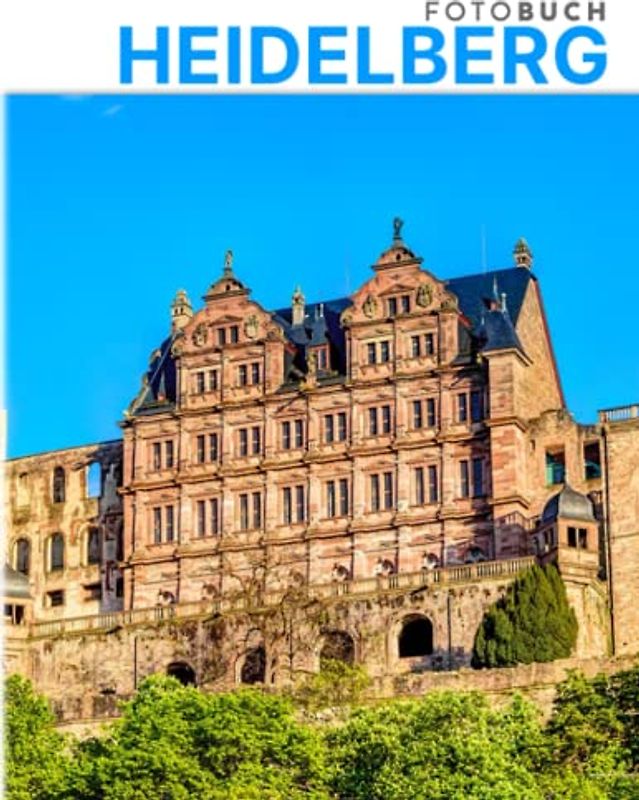 Heidelberg Fotobuch: Eine schöne Landschaft Bunte Bilder der Stadt in Deutschland für alle Altersgruppen, um Spaß zu haben und sich zu entspannen | Geschenkidee zum Geburtstag