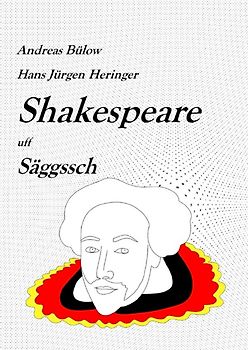 Shakespeare in deutschen Dialekten / Shakespeare uff Säggssch