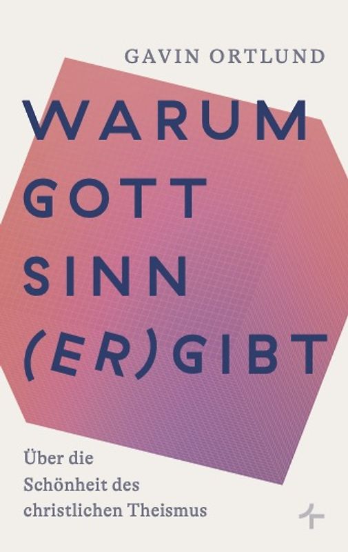 Warum Gott Sinn (er)gibt