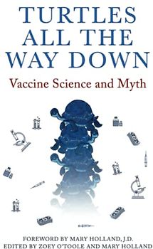 Turtles All The Way Down: Vaccine Science and Myth