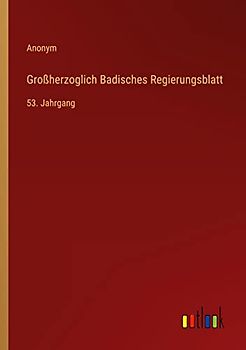 Großherzoglich Badisches Regierungsblatt: 53. Jahrgang