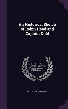 An Historical Sketch of Robin Hood and Captain Kidd