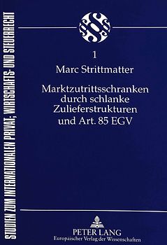 Marktzutrittsschranken durch schlanke Zulieferstrukturen und Art. 85 EGV