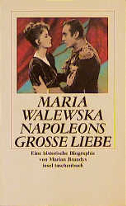 Maria Walewska Napoleons grosse Liebe