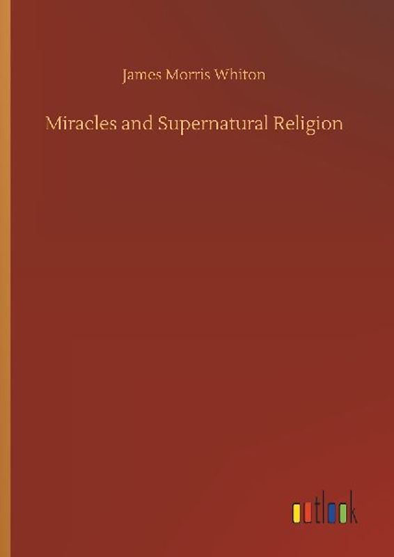 Miracles and Supernatural Religion