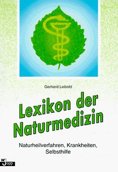 Lexikon der Naturmedizin. Naturheilverfahren, Krankheiten, Selbsthilfe