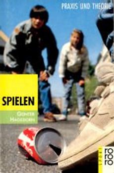 Spielen. Ein Handbuch zu Theorie und Praxis