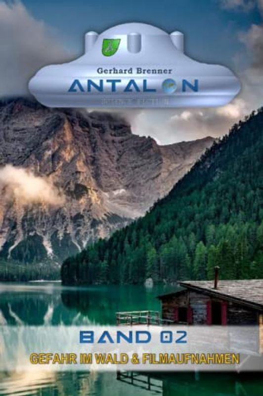 Gefahr im Wald & Filmaufnahmen (Antalon Science Fiction, Band 2)