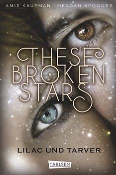 These Broken Stars. Lilac und Tarver (Band 1)