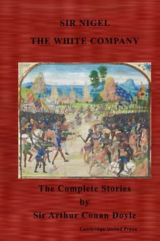 Sir Nigel. The White Company: The complete stories