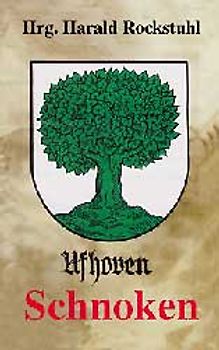 Die Ufhover Schnoken. Eine kleine Chronik in Geschichten