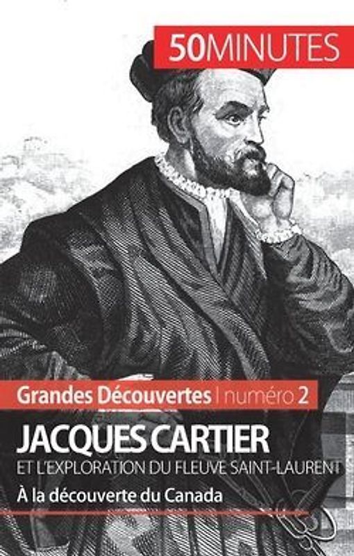 Jacques Cartier et l'exploration du fleuve Saint-Laurent