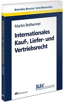 Internationales Kauf-, Liefer- und Vertriebsrecht
