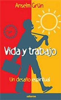 Vida y trabajo : un desafío espiritual