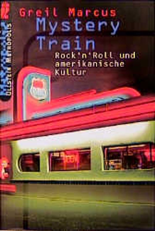 Mystery Train. Rock'n Roll und amerikanische Kultur