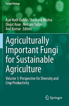 Agriculturally Important Fungi for Sustainable Agriculture