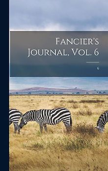 Fancier's Journal, Vol. 6; 6
