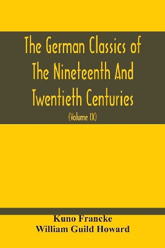 The German Classics Of The Nineteenth And Twentieth Centuries