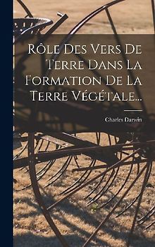 Rôle Des Vers De Terre Dans La Formation De La Terre Végétale...