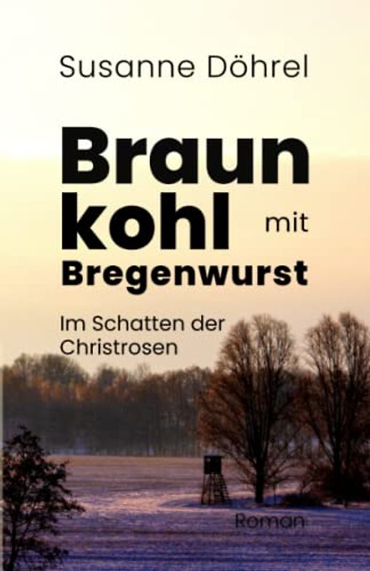 Braunkohl mit Bregenwurst (Im Schatten der Christrosen, Band 1)