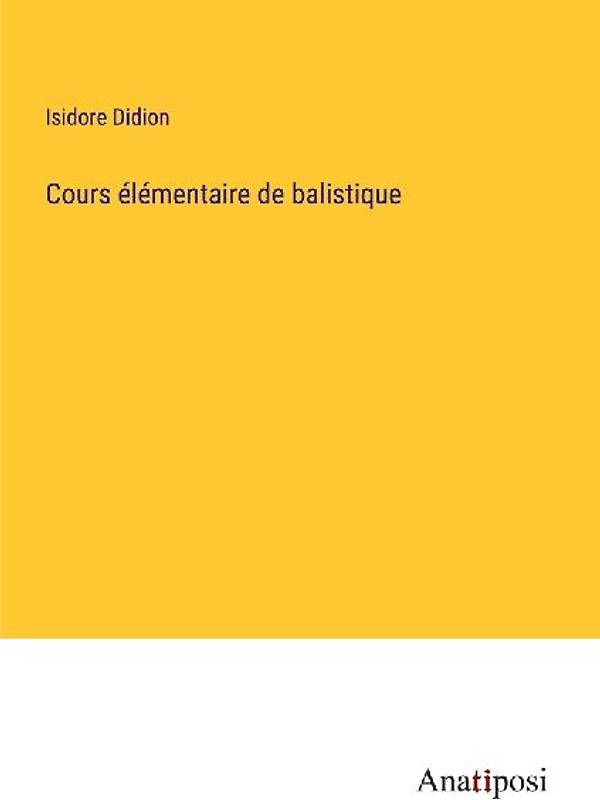 Cours élémentaire de balistique