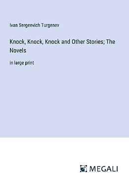 Knock, Knock, Knock and Other Stories; The Novels