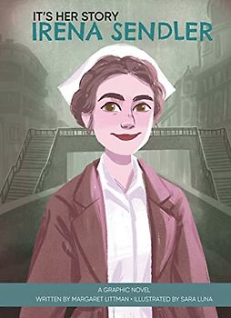 It's Her Story Irena Sendler a Graphic Novel