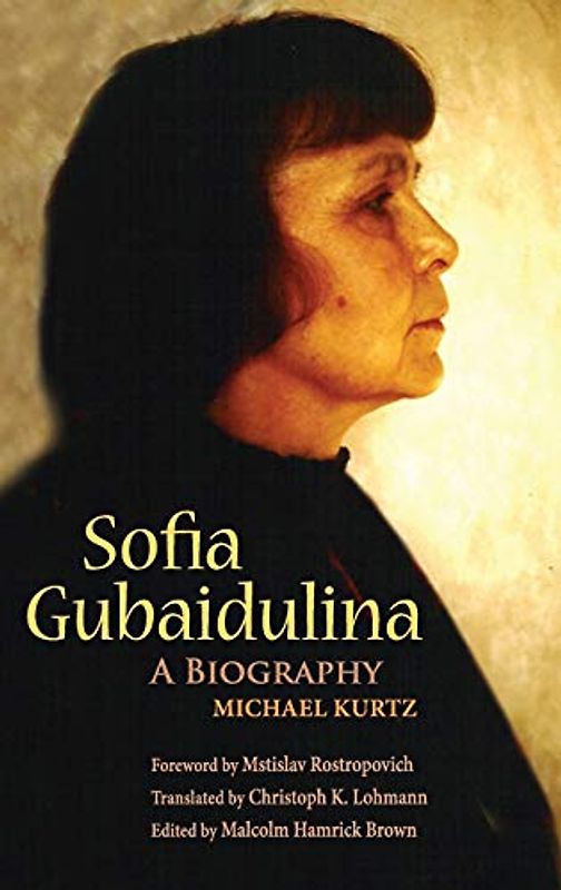 Sofia Gubaidulina: A Biography (Russian Music Studies)