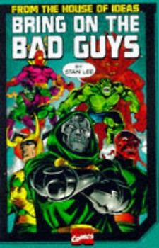 Bring on the Bad Guys: Origins of Marvel Villains - Stan Lee