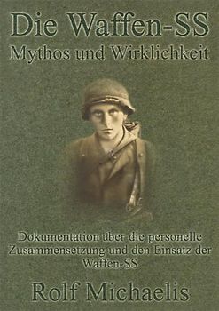 Die Waffen-SS: Mythos und Wirklichkeit