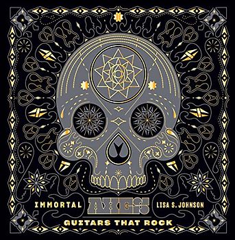 Immortal Axes: Guitars That Rock