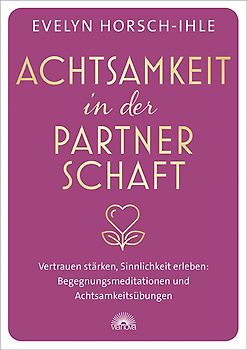 Achtsamkeit in der Partnerschaft