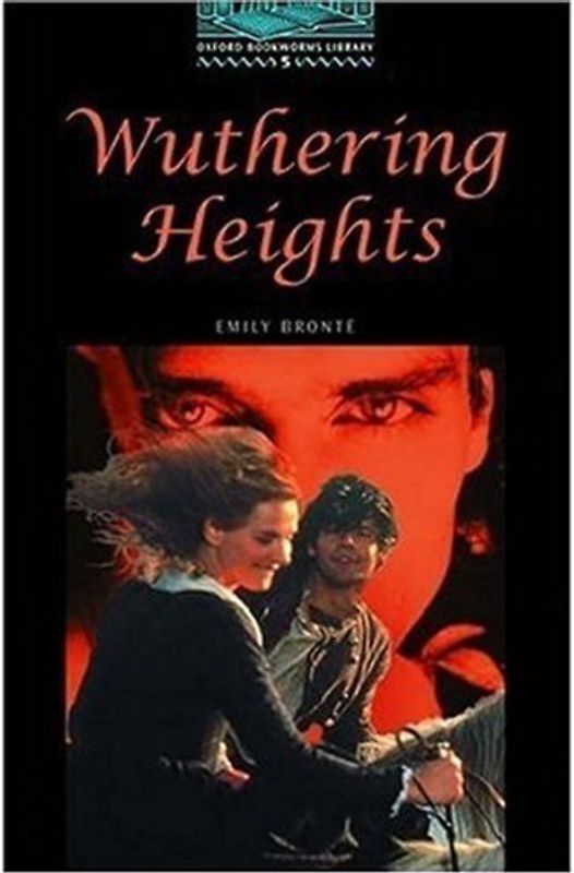 The Oxford Bookworms Library: Stage 5: 1,800 Headwords Wuthering Heights