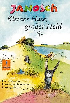 Kleiner Hase, großer Held. Die schönsten Hasengeschichten und Hasengedichte