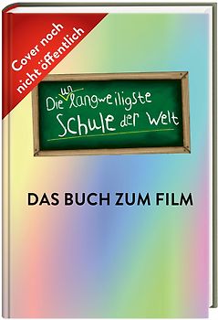 Die unlangweiligste Schule der Welt 1: Das Buch zum Film