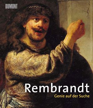 Rembrandt- Genie auf der Suche