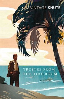 Trustee from the Toolroom (Vintage Classics) - Nevil Shute