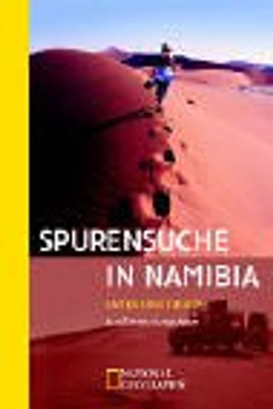 Spurensuche in Namibia. Auf Entdeckungsfahrt