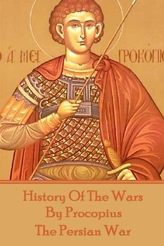 History of the Wars by Procopius - The Persian War