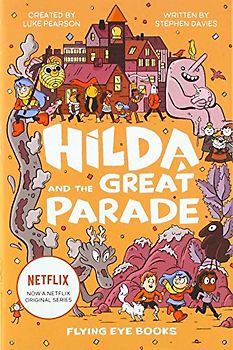 Hilda and the Great Parade (Hilda Netflix Original Series Tie-In Fiction 2)